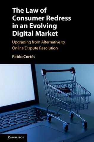 Kniha Law of Consumer Redress in an Evolving Digital Market Pablo Cortes