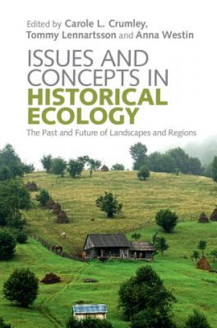 Kniha Issues and Concepts in Historical Ecology Carole L Crumley