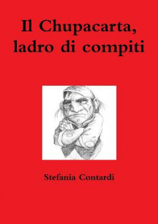 Kniha Chupacarta, Ladro Di Compiti Stefania Contardi