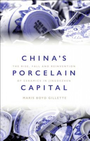Könyv China's Porcelain Capital Maris Boyd Gillette
