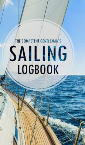 Книга Competent Gentleman's Sailing Logbook The Competent Gentleman
