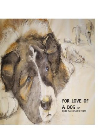 Kniha For love of a dog Debbi Saccomanno Chan