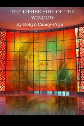 Книга Other Side of the Window Robyn Cabey-Frye