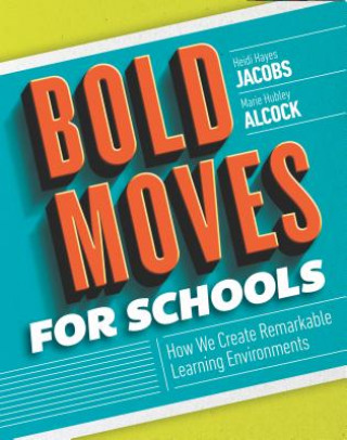 Könyv BOLD MOVES FOR SCHOOLS Heidi Hayes Jacobs