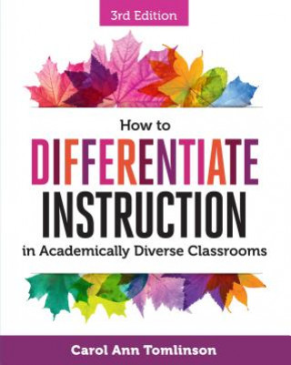 Książka How to Differentiate Instruction in Academically Diverse Classrooms Carol A. Tomlinson