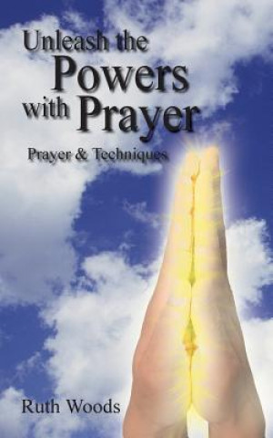 Buch Unleash the Powers with Prayer Ruth Woods