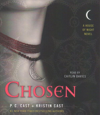 Audio Chosen: A House of Night Novel P. C. Cast