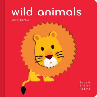 Kniha TouchThinkLearn: Wild Animals Xavier Deneux