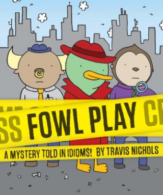 Libro Fowl Play Travis Nichols