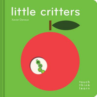 Book TouchThinkLearn: Little Critters Xavier Deneux