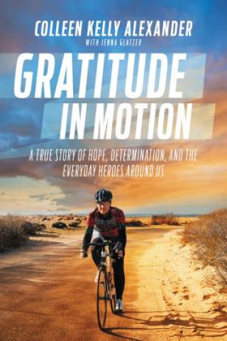 Könyv Gratitude in Motion Colleen Alexander