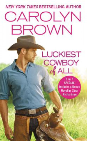 Kniha Luckiest Cowboy of All Carolyn Brown