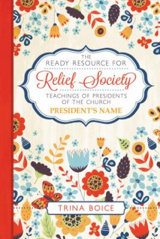 Book Ready Resource for Relief Society and Melchizedek Priesthood Trina Boice