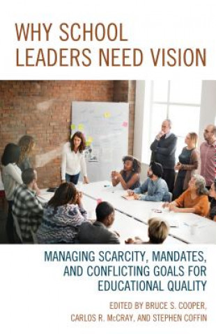 Kniha Why School Leaders Need Vision Bruce S. Cooper