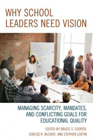 Kniha Why School Leaders Need Vision Bruce S. Cooper