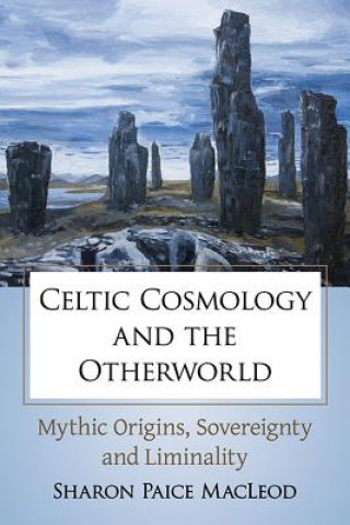 Książka Celtic Cosmology and the Otherworld Sharon Paice Macleod