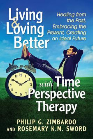 Książka Living and Loving Better with Time Perspective Therapy McFarland