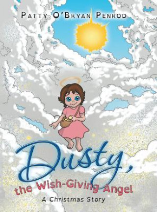 Kniha Dusty, the Wish-Giving Angel Patty O. Penrod