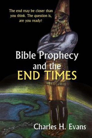 Kniha Bible Prophecy and the End Times: Volume 1 Charles H. Evans