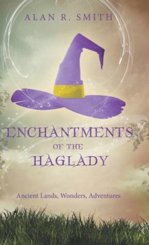 Libro Enchantments of the Haglady Alan R. Smith