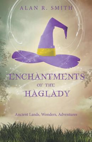 Kniha Enchantments of the Haglady Alan R. Smith