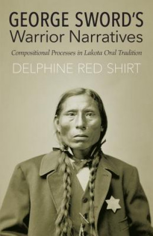 Könyv George Sword's Warrior Narratives Delphine Red Shirt