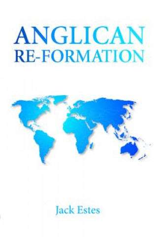 Kniha Anglican Re-Formation Jack Estes