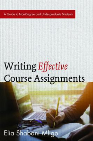 Kniha Writing Effective Course Assignments Elia Shabani Mligo