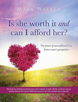 Livre Is She Worth It and Can I Afford Her? Mark Walker