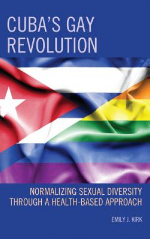 Книга Cuba's Gay Revolution Emily J. Kirk