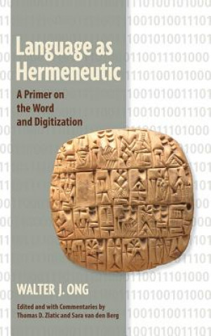 Könyv Language as Hermeneutic Walter J. Ong