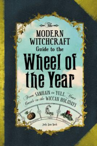 Carte Modern Witchcraft Guide to the Wheel of the Year Judy Ann Nock