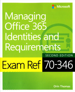 Book Exam Ref 70-346 Managing Office 365 Identities and Requirements Orin Thomas