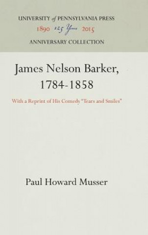 Knjiga James Nelson Barker, 1784-1858 Paul Howard Musser