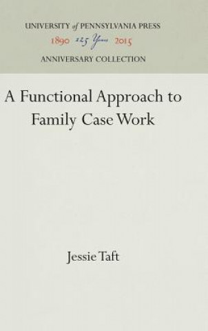 Kniha Functional Approach to Family Case Work Jessie Taft