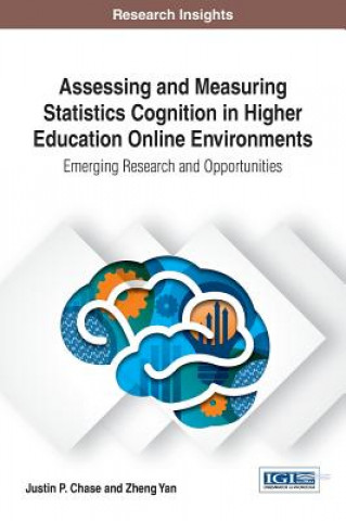 Kniha Assessing and Measuring Statistics Cognition in Higher Education Online Environments Justin P. Chase