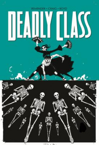 Книга Deadly Class Volume 6: This Is Not The End Rick Remender