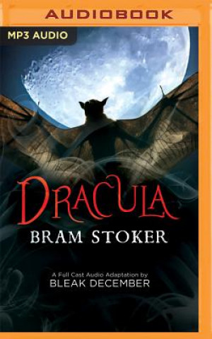 Digital Dracula: A Full-Cast Audio Drama Bram Stoker