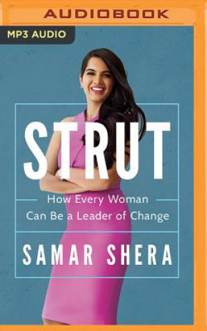 Digital Strut: How Every Woman Can Be a Leader of Change Samar Shera