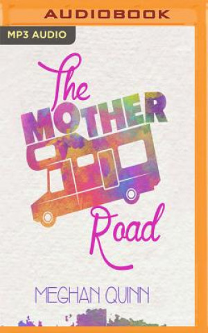 Audio The Mother Road Meghan Quinn