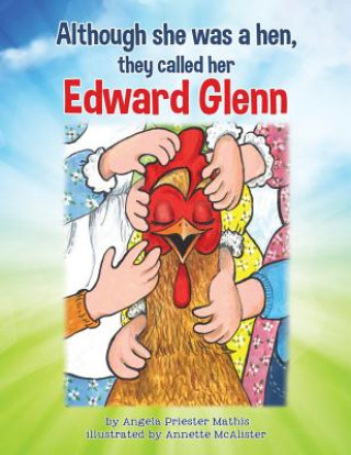 Buch Although she was a hen, they called her Edward Glenn Angela Priester Mathis