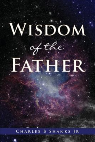 Book Wisdom of the Father Charles B. Shanks Jr