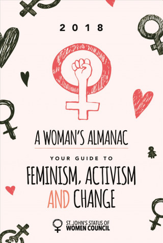Könyv A Woman's Almanac: Your Guide to Feminism, Activism and Change St John'S Status Of Women Council