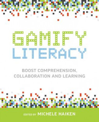 Könyv Gamify Literacy Michele Haiken