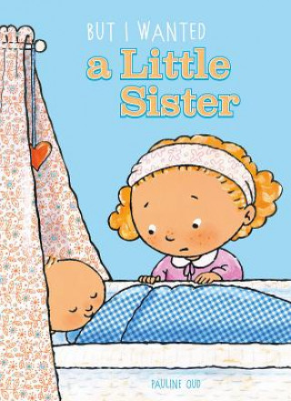 Könyv But I Wanted a Little Sister Pauline Oud