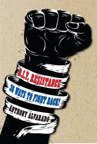 Knjiga D.i.y Resistance Anthony Alvarado
