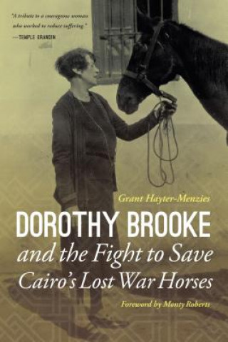 Könyv Dorothy Brooke and the Fight to Save Cairo's Lost War Horses Grant Hayter-Menzies