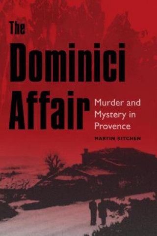 Könyv The Dominici Affair: Murder and Mystery in Provence Martin Kitchen