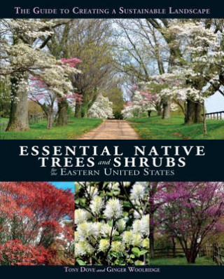 Kniha Essential Native Trees and Shrubs for the Eastern United States Tony Dove