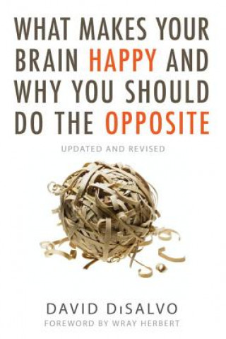 Kniha What Makes Your Brain Happy and Why You Should Do the Opposite David Disalvo